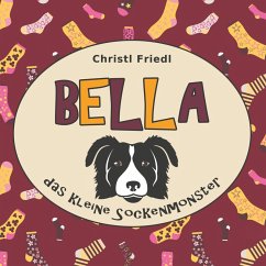 BELLA das kleine Sockenmonster (eBook, ePUB) - Friedl, Christl
