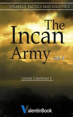 Cover The Incan Army: Volume II Strategy, Tactics and Logistics (eBook, ePUB)