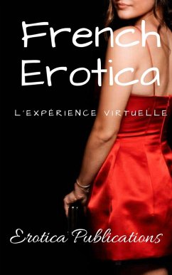 French Erotica: L'expérience virtuelle (eBook, ePUB) - Harrington, Nancy