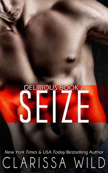 Seize (Delirious) (eBook, ePUB)