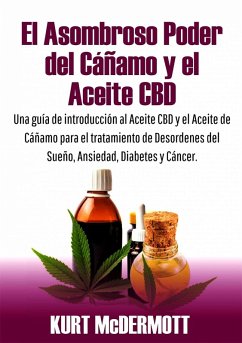 El Asombroso Poder del Cáñamo y el Aceite CBD (eBook, ePUB) - McDermott, Kurt