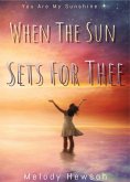 When The Sun Sets For Thee (eBook, ePUB)