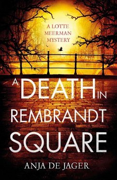 A Death in Rembrandt Square (eBook, ePUB) - de Jager, Anja