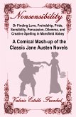 Nonsensibility Or Finding Love, Freindship, Pride, Sensibility, Persuasion, Dilemma, and Creative Spelling in Mansfield Abbey (eBook, ePUB)