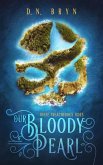 Our Bloody Pearl (These Treacherous Tides, #1) (eBook, ePUB) Our Bloody Pearl (These Treacherous Tides, #1) (eBook, ePUB)