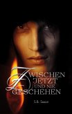 Zwischen jetzt und nie geschehen (eBook, ePUB)