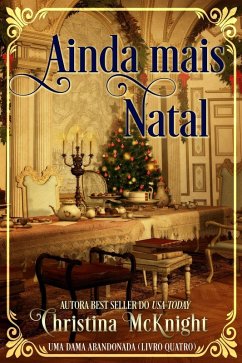 Ainda mais Natal (Uma Dama Abandonada, #4) (eBook, ePUB) - Mcknight, Christina