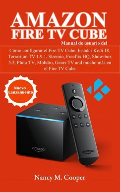 Manual de usuario Amazon Fire TV Cube: Cómo configurarlo, y mucho más (eBook, ePUB) - Cooper, Nancy M.