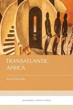 Transatlantic Africa (eBook, ePUB) - Konadu, Kwasi