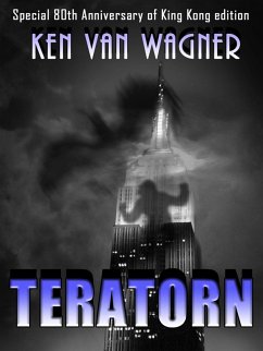 Teratorn - Special 80th Anniversary of King Kong Edition (eBook, ePUB) - Wagner, Ken van