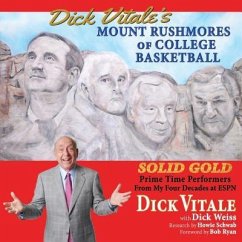 Dick Vitale's Mount Rushmores of College Basketball (eBook, ePUB) - Vitale, Dick; Weiss, Dick