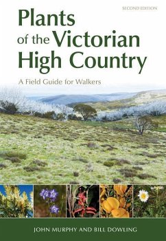 Plants of the Victorian High Country - Murphy, John; Dowling, Bill
