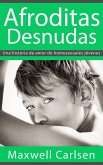 Afroditas Desnudas: Una historia de amor de homosexuales jóvenes (eBook, ePUB)