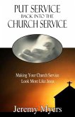 Put Service Back into the Church Service (Close Your Church for Good, #2) (eBook, ePUB)