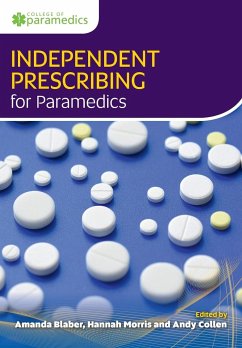 Independent Prescribing for Paramedics - Blaber, Amanda; Morris, Hannah; Collen, Andy