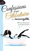Confessions d'une celibataire... incorrigible (eBook, PDF)