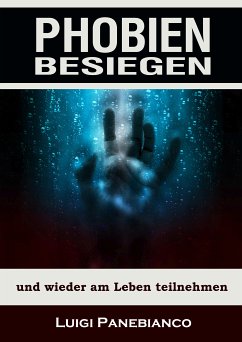 Phobien besiegen (eBook, ePUB) - Panebianco, Luigi