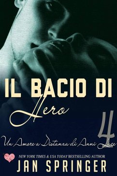 Il Bacio di Hero (Un Amore a Distanza di Anni Luce) (eBook, ePUB) Cover Il Bacio di Hero (Un Amore a Distanza di Anni Luce) (eBook, ePUB)