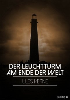 Der Leuchtturm am Ende der Welt (eBook, ePUB) - Verne, Jules