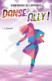 Danse, Ally ! 01 : L'Entrepot (eBook, ePUB)