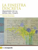 La finestra discreta. Quadern de la roda del temps (eBook, ePUB)