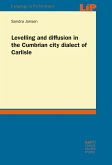 Levelling and diffusion in the Cumbrian city dialect of Carlisle (eBook, ePUB)