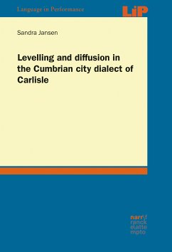 Levelling and diffusion in the Cumbrian city dialect of Carlisle (eBook, ePUB) - Jansen, Sandra