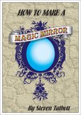 How To Make A Magic Mirror (eBook, ePUB)