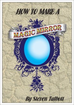 How To Make A Magic Mirror (eBook, ePUB) - Talbott, Steven