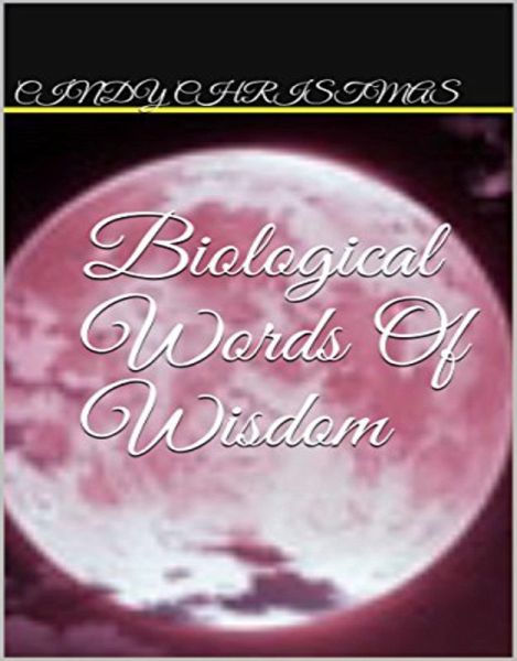 Biological Words Of Wisdom (eBook, ePUB) Biological Words Of Wisdom (eBook, ePUB)