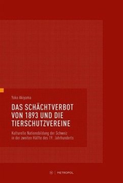 Das Schächtverbot von 1893 und die Tierschutzvereine - Akiyama, Yoko