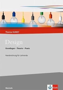 Design. Grundlagen - Theorie - Praxis. Lehrerheft mit CD-ROM Klasse 10-13