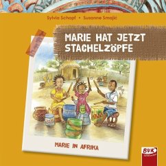 Marie hat jetzt Stachelzöpfe - Schopf, Sylvia