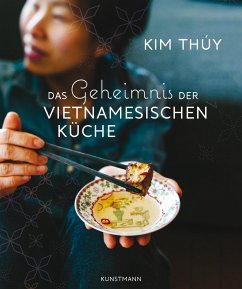 Das Geheimnis der Vietnamesischen Küche - Thúy, Kim
