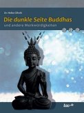 Die dunkle Seite Buddhas und andere Merkwürdigkeiten