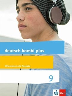 deutsch.kombi plus 9. Schülerbuch Klasse 9. Differenzierende Allgemeine Ausgabe ab 2015