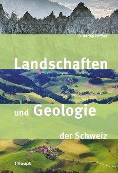 Landschaften und Geologie der Schweiz - Pfiffner, O. Adrian