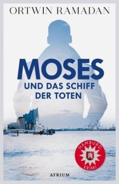 Moses und das Schiff der Toten / Stefan Moses Bd.1 - Ramadan, Ortwin