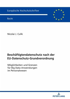 Beschäftigtendatenschutz nach der EU-Datenschutz-Grundverordnung - Culik, Nicolai