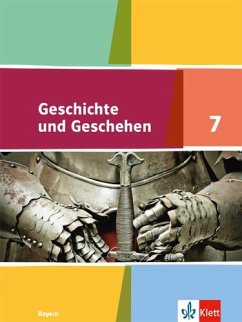 Geschichte und Geschehen 7. Ausgabe Bayern Gymnasium. Schülerbuch Klasse 7