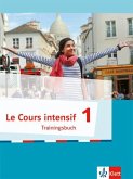 Le Cours intensif 1. Trainingsbuch 1. Lernjahr