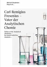 Carl Remigius Fresenius - Vater der Analytischen Chemie - Gros, Leo