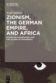 Zionism, the German Empire, and Africa (eBook, PDF)