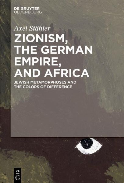 Zionism, the German Empire, and Africa (eBook, PDF) Zionism, the German Empire, and Africa (eBook, PDF)