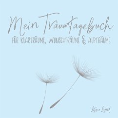 Mein Traumtagebuch für Klarträume, Wunschträume & Albträume - Laford, Letizia