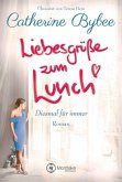 Liebesgrüße zum Lunch / Diesmal für immer Bd.2