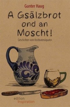 A Gsälzbrot ond an Moscht - Haug, Gunter