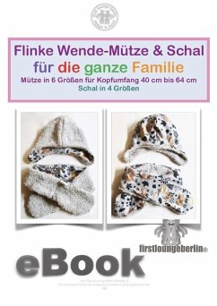 Flinke Wende-Mütze und Schal Schnittmuster für die ganze Familie von firstloungeberlin (eBook, ePUB) - Schille, Ina