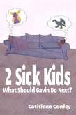 2 Sick Kids: What Should Gavin Do Next? (eBook, ePUB)