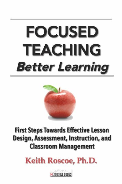 Focused Teaching: Better Learning (eBook, ePUB) Focused Teaching: Better Learning (eBook, ePUB)